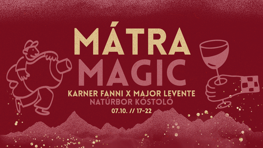 JEGY - Mátra Magic - borkóstoló Karner Fannival és Major Leventével